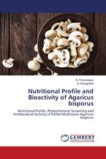 Nutritional Profile and Bioactivity of Agaricus bisporus