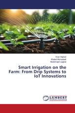 Smart Irrigation on the Farm: From Drip Systems to IoT Innovations