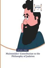 Maimonides’ Contribution to the Philosophy of Judaism