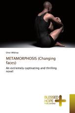 METAMORPHOSIS (Changing faces)