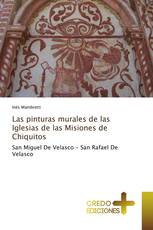 Las pinturas murales de las Iglesias de las Misiones de Chiquitos