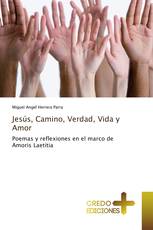 Jesús, Camino, Verdad, Vida y Amor