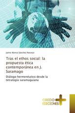 Tras el ethos social: la propuesta ética contemporánea en J. Saramago