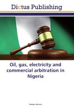 Oil, gas, electricity and commercial arbitration in Nigeria