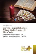 Exorcisme et prophétisme en Afrique: étude de cas de la Côte d'Ivoire