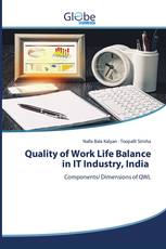 Quality of Work Life Balance in IT Industry, India