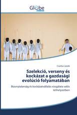 Szelekció, verseny és kockázat a gazdasági evolúció folyamatában