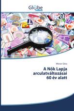 A Nők Lapja arculatváltozásai 60 év alatt