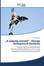 „A szépség szeretői” - George Santayana és kortársai