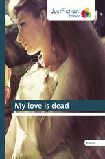 My love is dead