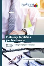 Delivery facilities performance