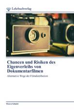 Chancen und Risiken des Eigenverleihs von Dokumentarfilmen