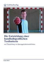 Die Entwicklung einer handballspezifischen Testbatterie