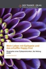 Mein Leben mit Epilepsie und das erhoffte Happy End
