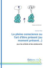 La pleine conscience ou l'art d'être présent (au moment présent...)