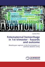 Fetomaternal hemorrhage in 1st trimester - hazards and outcome