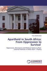 Apartheid in South Africa: From Oppression to Survival