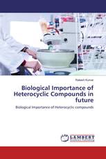 Biological Importance of Heterocyclic Compounds in future