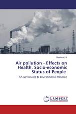 Air pollution - Effects on Health, Socio-economic Status of People