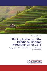 The implications of the traditional khoisan leadership bill of 2015