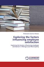 Exploring the factors influencing employee satisfaction
