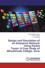 Design and Simulation of an Enterprise Network Using Packet Tracer: A Case Study of Alhudahuda College, Zaria