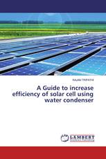 A Guide to increase efficiency of solar cell using water condenser