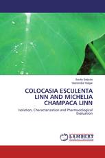 COLOCASIA ESCULENTA LINN AND MICHELIA CHAMPACA LINN