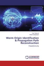 Worm Origin Identification & Propagation Path Reconstruction
