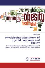 Physiological assessment of thyroid hormones and obesity