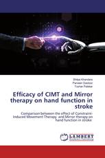 Efficacy of CIMT and Mirror therapy on hand function in stroke