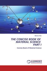 THE CONCISE BOOK OF MATERIAL SCIENCE PART I