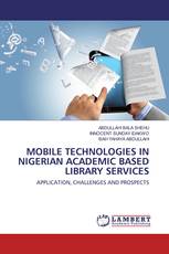 MOBILE TECHNOLOGIES IN NIGERIAN ACADEMIC BASED LIBRARY SERVICES
