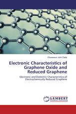 Electronic Characteristics of Graphene Oxide and Reduced Graphene