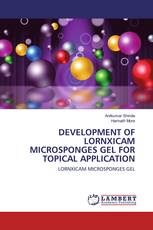 DEVELOPMENT OF LORNXICAM MICROSPONGES GEL FOR TOPICAL APPLICATION