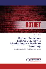 Botnet, Detection Techniques, Traffic Monitoring via Machine Learning