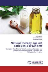 Natural therapy against cariogenic organisms