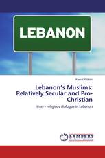 Lebanon’s Muslims: Relatively Secular and Pro-Christian