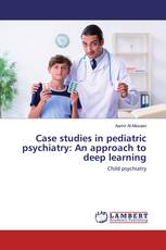 Case studies in pediatric psychiatry: An approach to deep learning