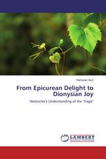 From Epicurean Delight to Dionysian Joy