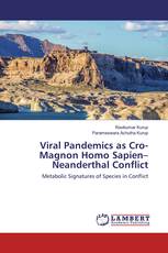 Viral Pandemics as Cro-Magnon Homo Sapien–Neanderthal Conflict