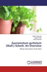 Sauromatum guttatum (Wall.) Schott: An Overview