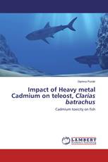 Impact of Heavy metal Cadmium on teleost, Clarias batrachus