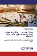 Implementing construction site safety plan using BIM Model