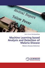 Machine Learning based Analysis and Detection of Malaria Disease