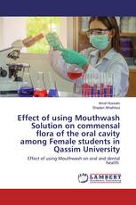 Effect of using Mouthwash Solution on commensal flora of the oral cavity among Female students in Qassim University