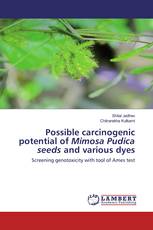 Possible carcinogenic potential of Mimosa Pudica seeds and various dyes