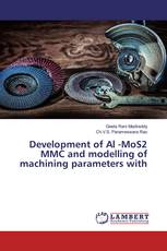 Development of Al -MoS2 MMC and modelling of machining parameters with