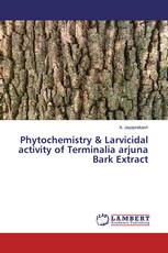Phytochemistry & Larvicidal activity of Terminalia arjuna Bark Extract