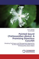 Pointed Gourd (Trichosanthes dioica): A Promising Dioecious Cucurbit